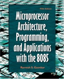 Microprocessor Architecture, Programming, and Applications with the 8085 (5th Edition)