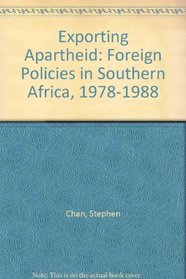 Exporting Apartheid: Foreign Policies in Southern Africa, 1978-1988