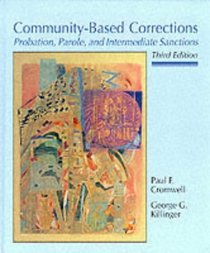 Community-Based Corrections: Probation, Parole, and Intermediate Sanctions