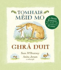 Tomhais Mid Mo Ghr Duit (Guess How Much I Love You in Irish) (Irish Edition)