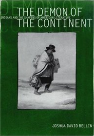 The Demon of the Continent: Indians and the Shaping of American Literature