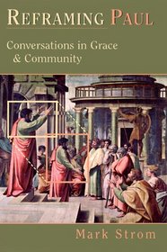 Reframing Paul: Conversations in Grace  Community