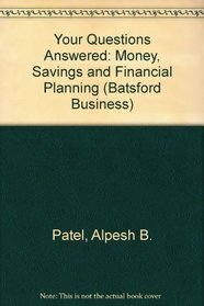 Your Questions Answered: Money, Savings and Financial Planning (Batsford Business)