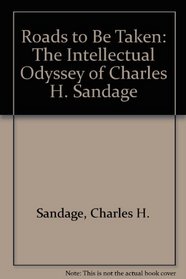 Roads to Be Taken: The Intellectual Odyssey of Charles H. Sandage