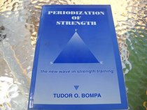 Periodization of Strength: The New Wave in Strength Training