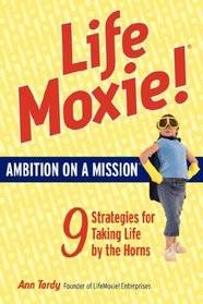 LifeMoxie! Ambition On A Mission