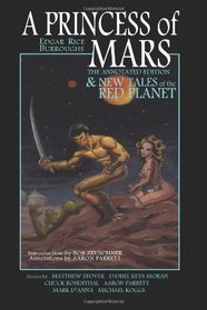 A Princess of Mars - The Annotated Edition - and New Tales of the Red Planet