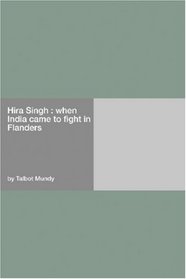Hira Singh : when India came to fight in Flanders
