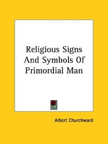 Religious Signs And Symbols Of Primordial Man