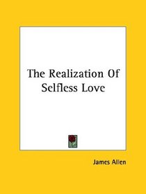 The Realization Of Selfless Love