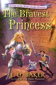 The Bravest Princess (Wide-Awake Princess, Bk 3)