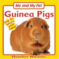 Me and My Pet: Guinea Pigs (Me & My Pet)