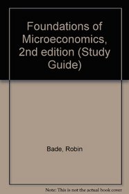 Foundations of Microeconomics, 2nd edition (Study Guide)