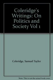 Coleridge's Writings: On Politics and Society Vol 1