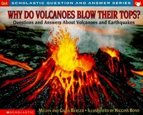Why Do Volcanoes Blow Their Tops?: Questions and Answers About Volcanoes and Earthquakes (Scholastic Q  a)