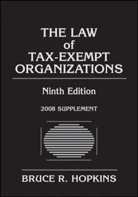 The Law of Tax-Exempt Organizations, 2008 Supplement (Law of Tax Exempt Organizations)