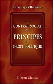 Du contrat social, ou principes du droit politique (French Edition)