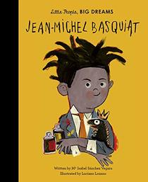 Jean-Michel Basquiat (Little People, BIG DREAMS, Bk 56)