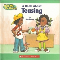 A Book About Teasing (Help Me Be Good!)