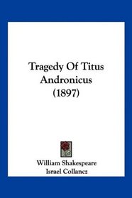 Tragedy Of Titus Andronicus (1897)