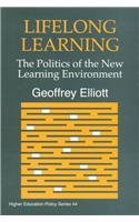 Lifelong Learning: The Politics of the New Learning Environment (Higher Education Policy Series)