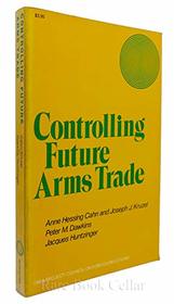 Controlling Future Arms Trade (1980s project/Council on Foreign Relations)