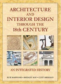 Architecture and Interior Design Through the 18th Century: An Integrated History