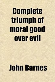 Complete triumph of moral good over evil