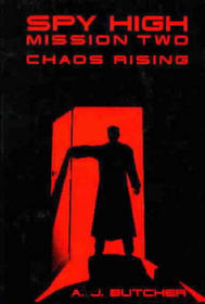 Chaos Rising (Spy High, Mission Two)