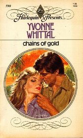Chains of Gold (Harlequin Presents, No 590)