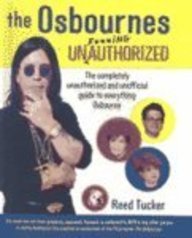 Osbournes Unf***Ingauthorized: The Completely Unauthorized and Unofficial Guide to Everything Osbourne