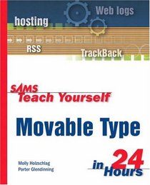 Sams Teach Yourself Movable Type in 24 Hours (Sams Teach Yourself)