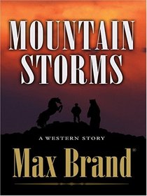 Mountain Storms: A Western Story