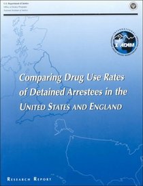 Comparing Drug Use Rates of Detained Arrestees in the United States and England