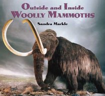 Outside and Inside Woolly Mammoths (Outside and Inside (Walker & Company))