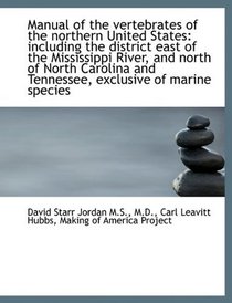 Manual of the vertebrates of the northern United States: including the district east of the Mississi