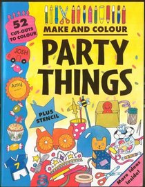 Make and Colour Party Things (Make & Colour)