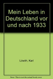 Mein Leben in Deutschland vor und nach 1933: Ein Bericht (German Edition)