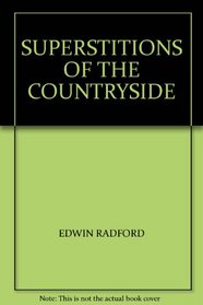 SUPERSTITIONS OF THE COUNTRYSIDE