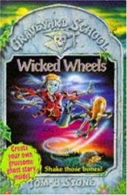 Wicked Wheels (Graveyard School S.)