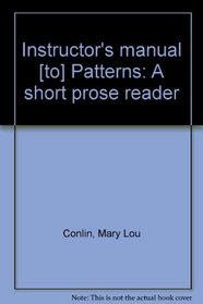 Instructor's manual [to] Patterns: A short prose reader