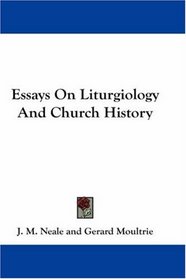 Essays On Liturgiology And Church History