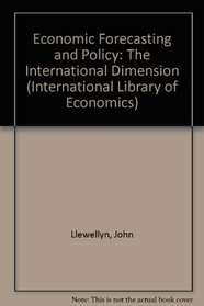 Economic Forecasting and Policy-The International Dimension (International Library of Economics)