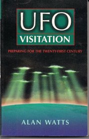 Ufo Visitation: Preparing for the Twenty-First Century