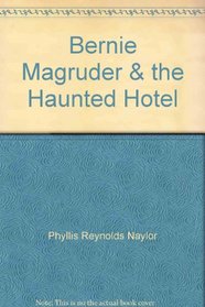 Bernie Magruder  the Haunted Hotel (Thorndike Press Large Print Juvenile Series)