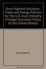 SHORT-SIGHTED SOLUTIONS (Foreign Economic Policy of the United States)