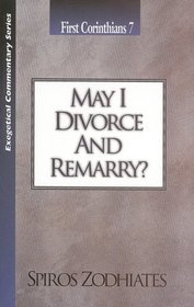 May I Divorce & Remarry (Exegetical Commentary)