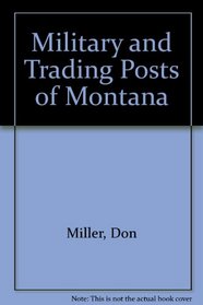 Military and Trading Posts of Montana