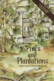 Pines and Plantations: Native Recipes of Thomasville, Georgia
