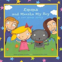 Emma and Meesha My Boy: A Two Mom Story